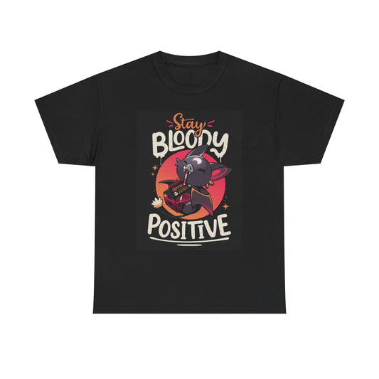 Stay Bloody Positive Graphic T Shirt Funny Animal Cartoon Unisex Heavy Cotton