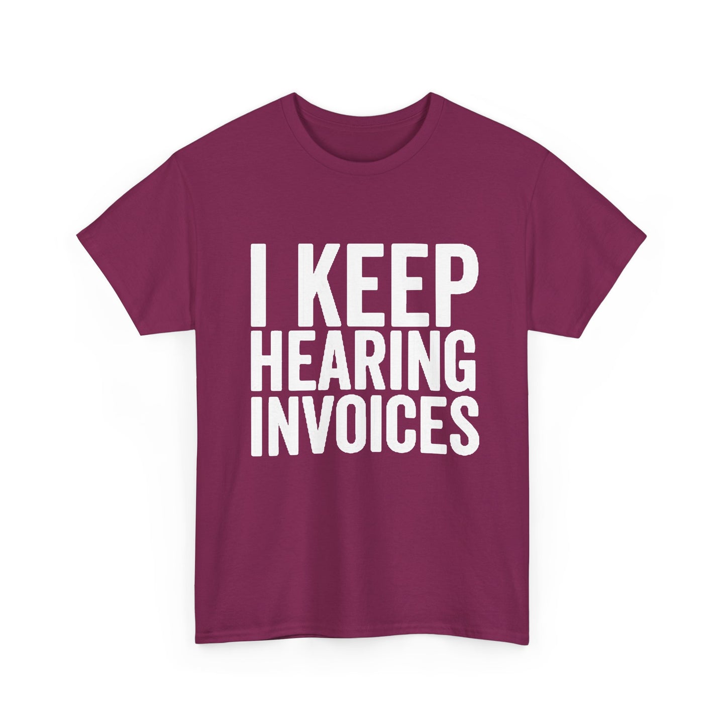 I keep Hearing Voices Graphic T Shirt Funny Jokes Hilarious Unisex Heavy Cotton