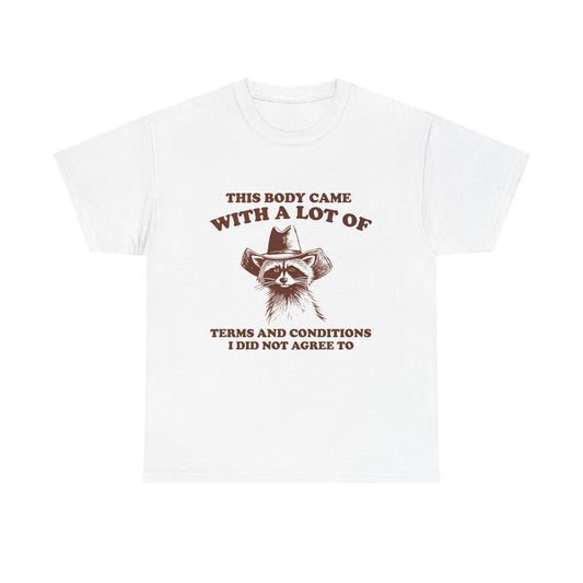 This Body Came With Terms And Conditions Funny Graphic T Shirt Unisex Cotton Tee