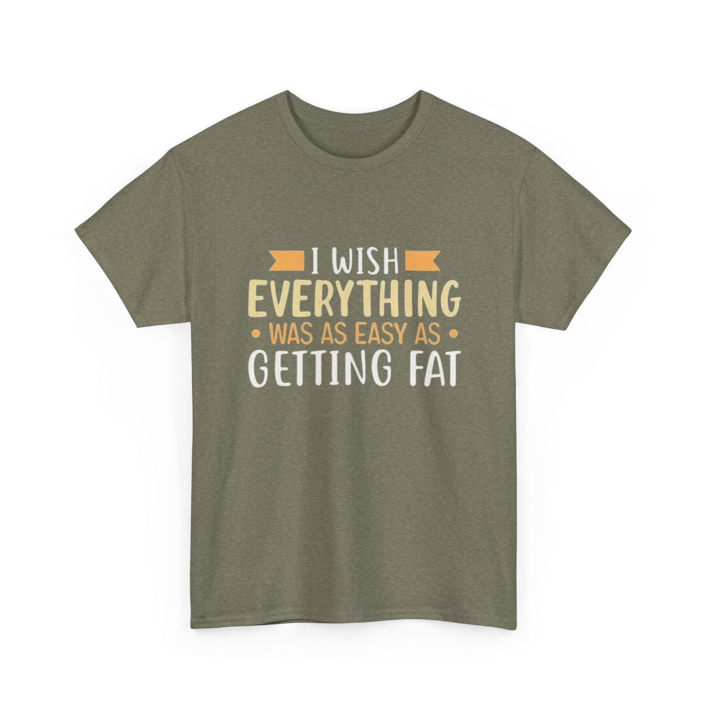 Getting Fat Graphic T SHIRT Funny Comedy Clothing Unisex Heavy Cotton Tee
