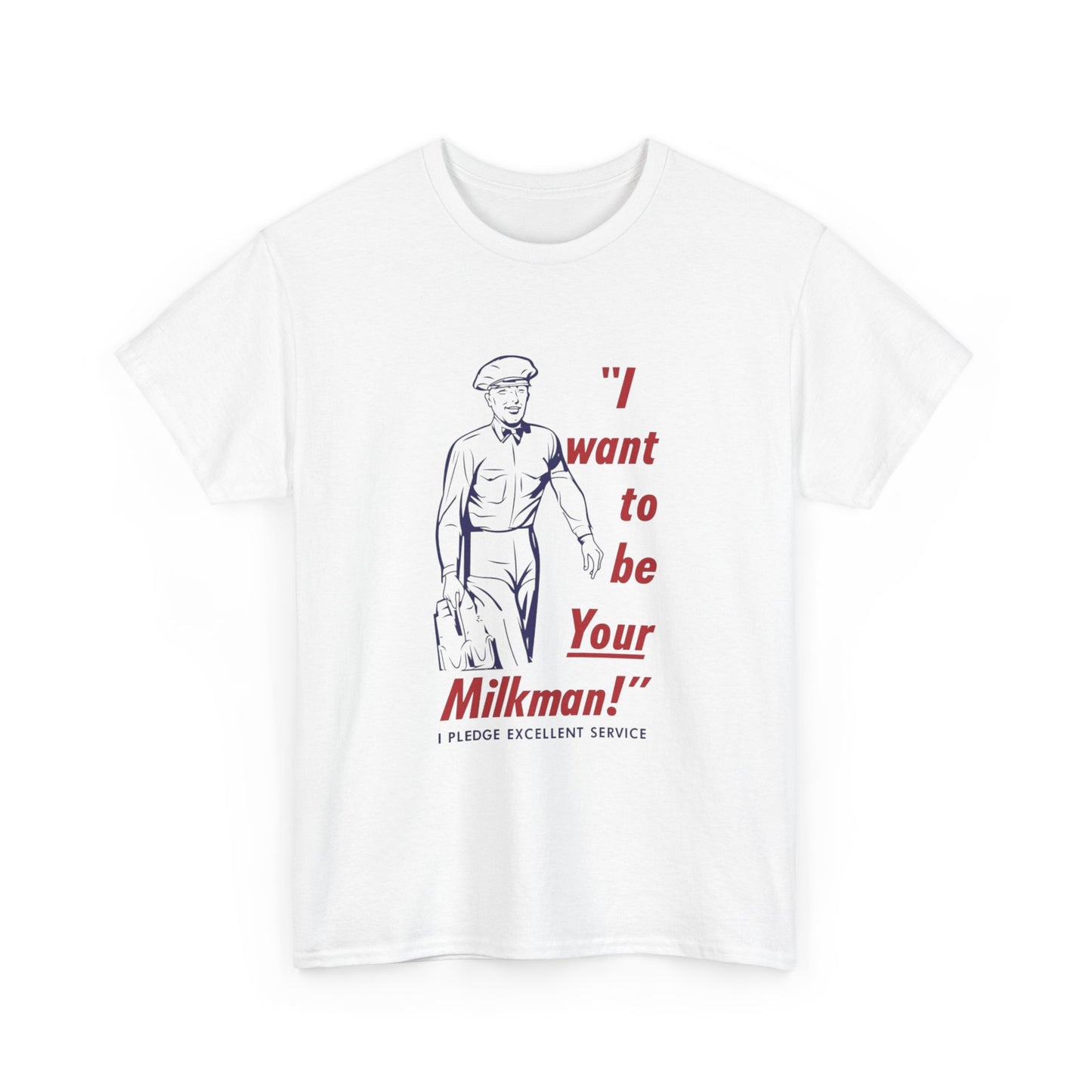 I Want To Be Your Milkman Graphic T Shirt Vintage Unisex Heavy Cotton Tee
