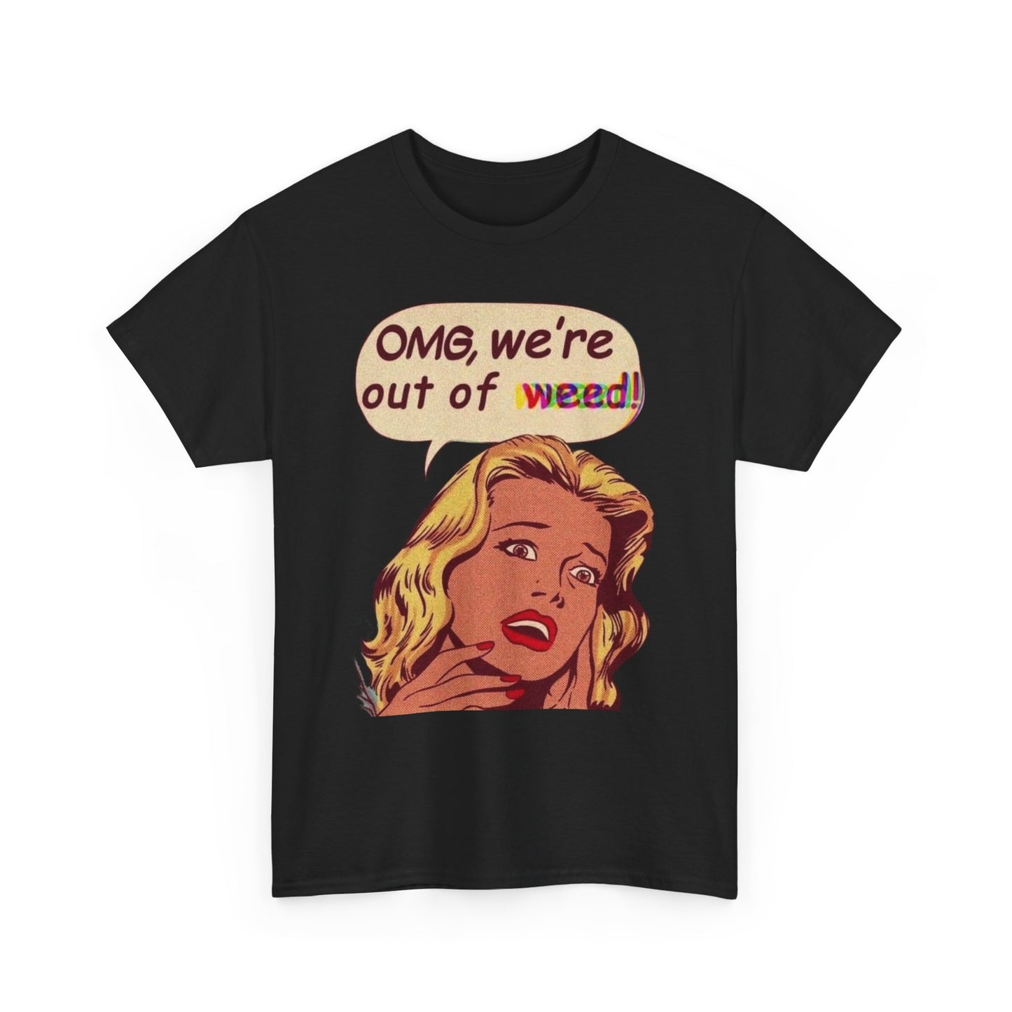 Were Out Of Weed Graphic T-Shirt Womens Comfy Cotton Tee NEW