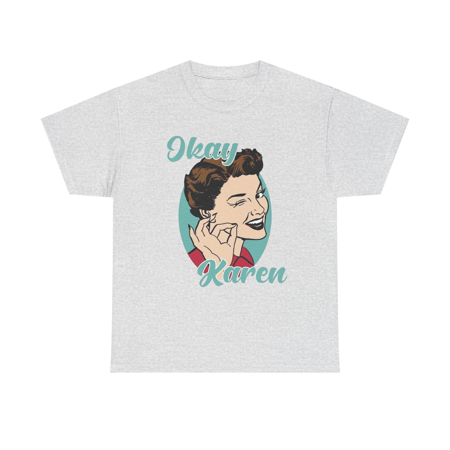 Ok Karen Funny Graphic T-Shirt Men's Women's Heavy Cotton Tee NEW GIFT