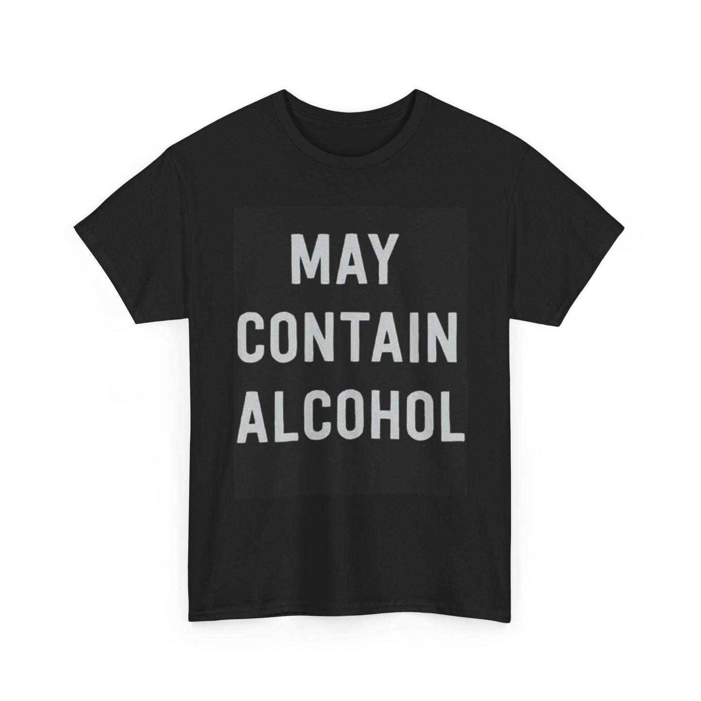 May Contain Alcohol Graphic T Shirt Funny Jokes Comedy Unisex Heavy Cotton Tee