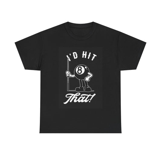 Id Hit That Funny Pool 8 Ball Tshirt Graphic Unisex Heavy Cotton Tee