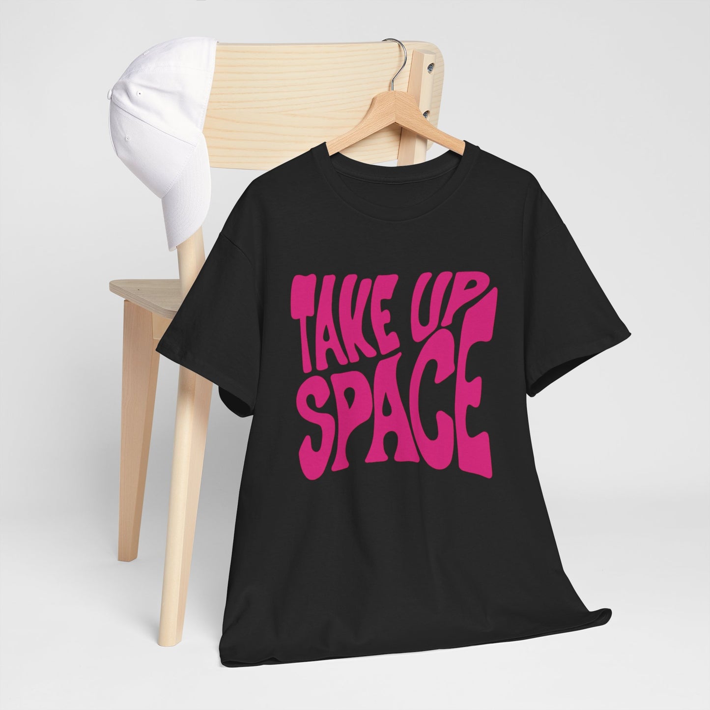 Take Up Space Graphic T Shirt NEW ADULT Unisex Heavy Cotton Tee