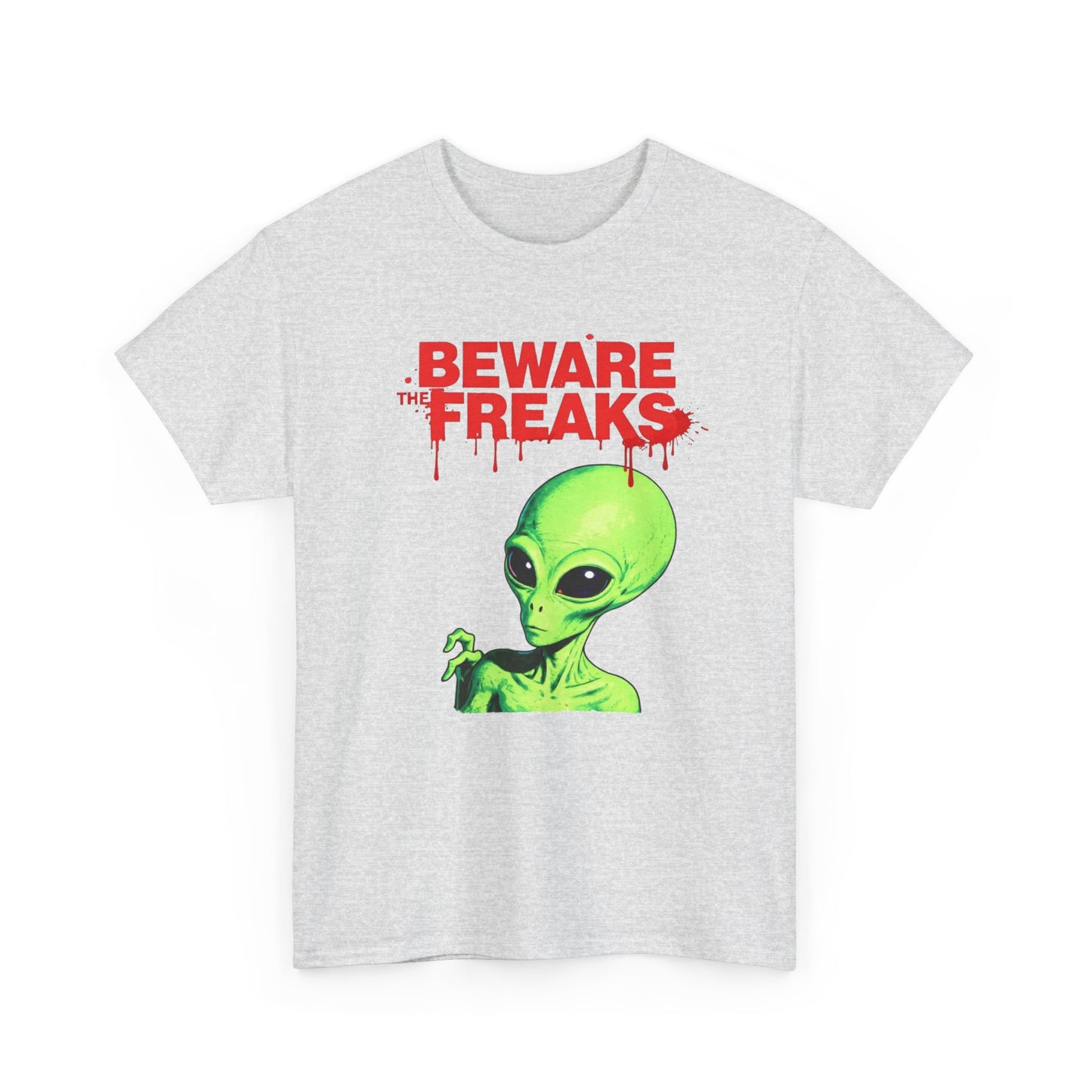 Beware Of The Freaks Aliens Graphic T Shirt ADULT NEW Heavy Cotton Tee