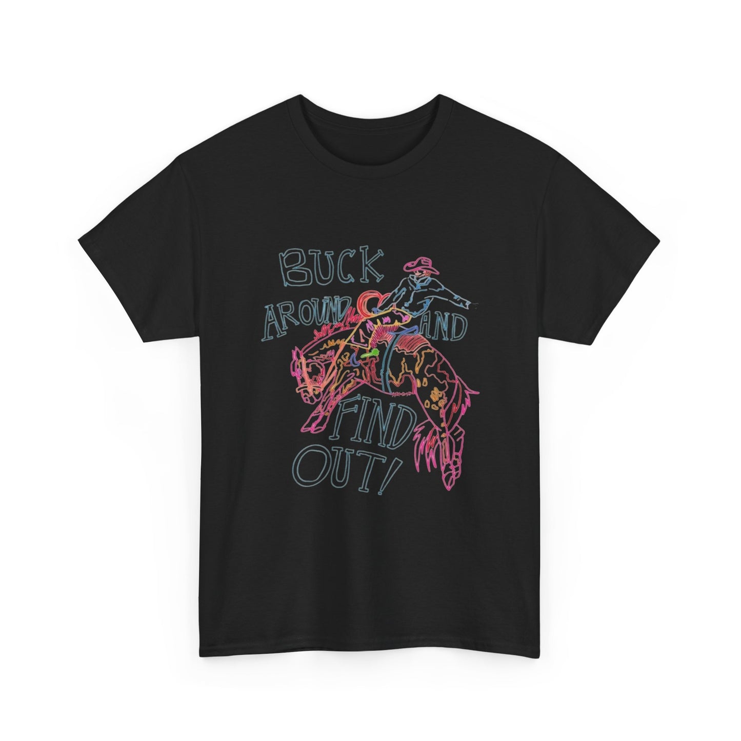 Buck Around And Find Out Graphic T Shirt ALL SIZES Tee Unisex Heavy Cotton