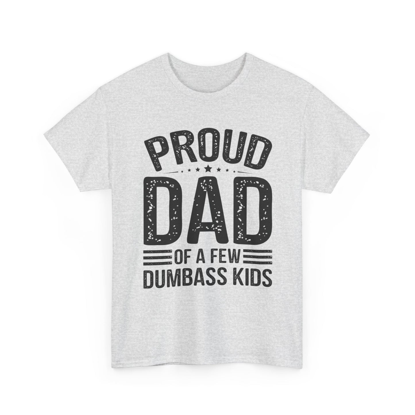 Proud Dad Funny Jokes Graphic T Shirt Unisex Heavy Cotton Tee