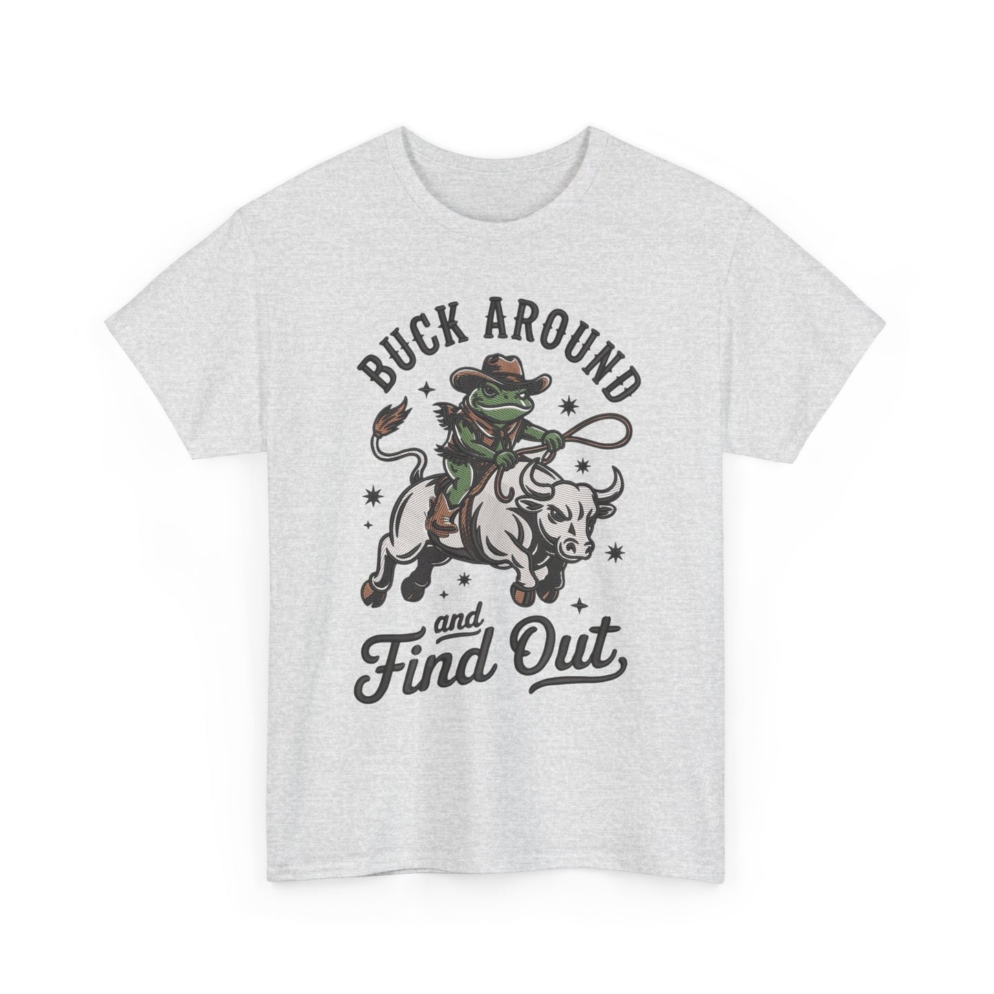 Buck Around And Find Out Graphic T Shirt Unisex Heavy Cotton Tee Gift