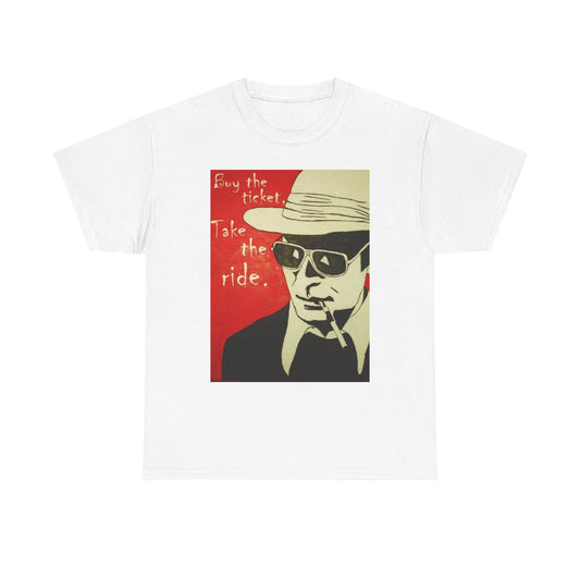 Hunter S Thompson Buy The Ticket Graphic T Shirt Unisex Heavy Cotton Tee Gift