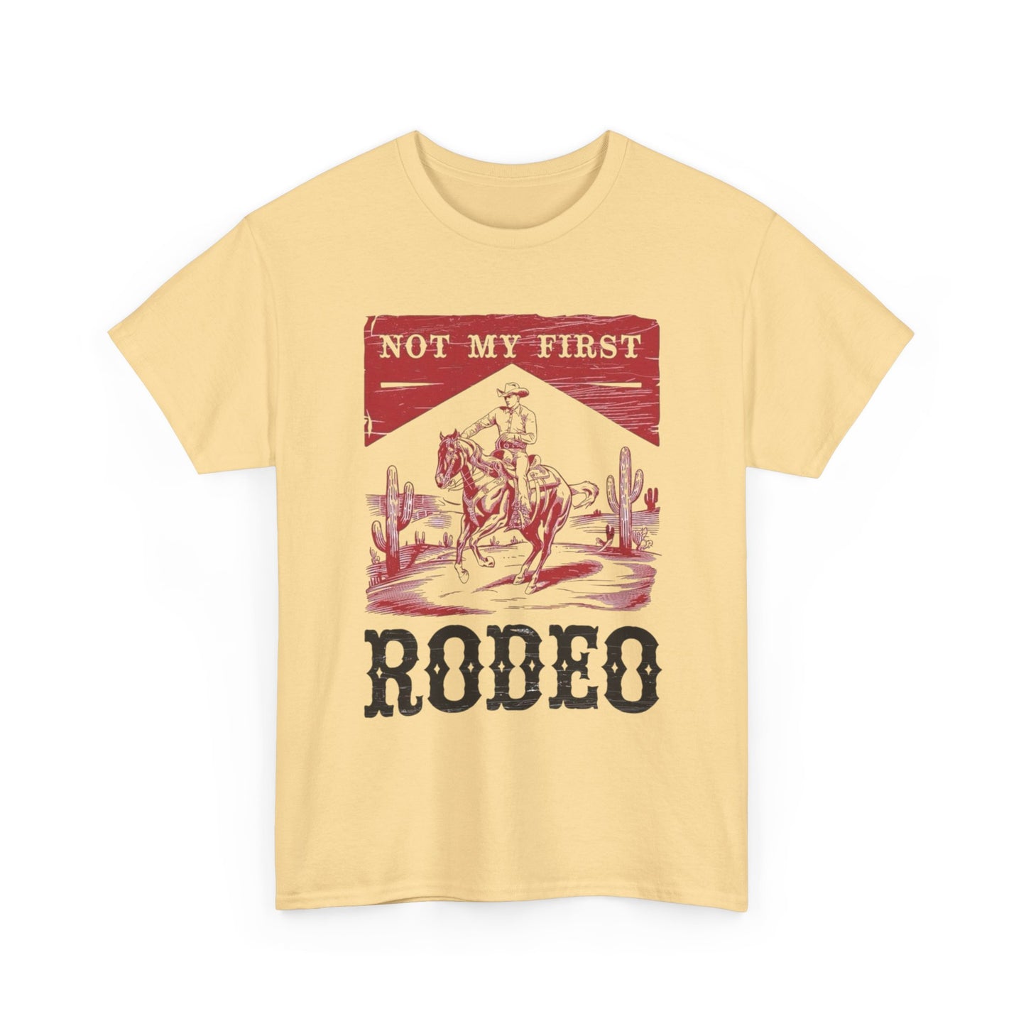 Not My First Rodeo Graphic T Shirt NEW ADULT Unisex Heavy Cotton Tee