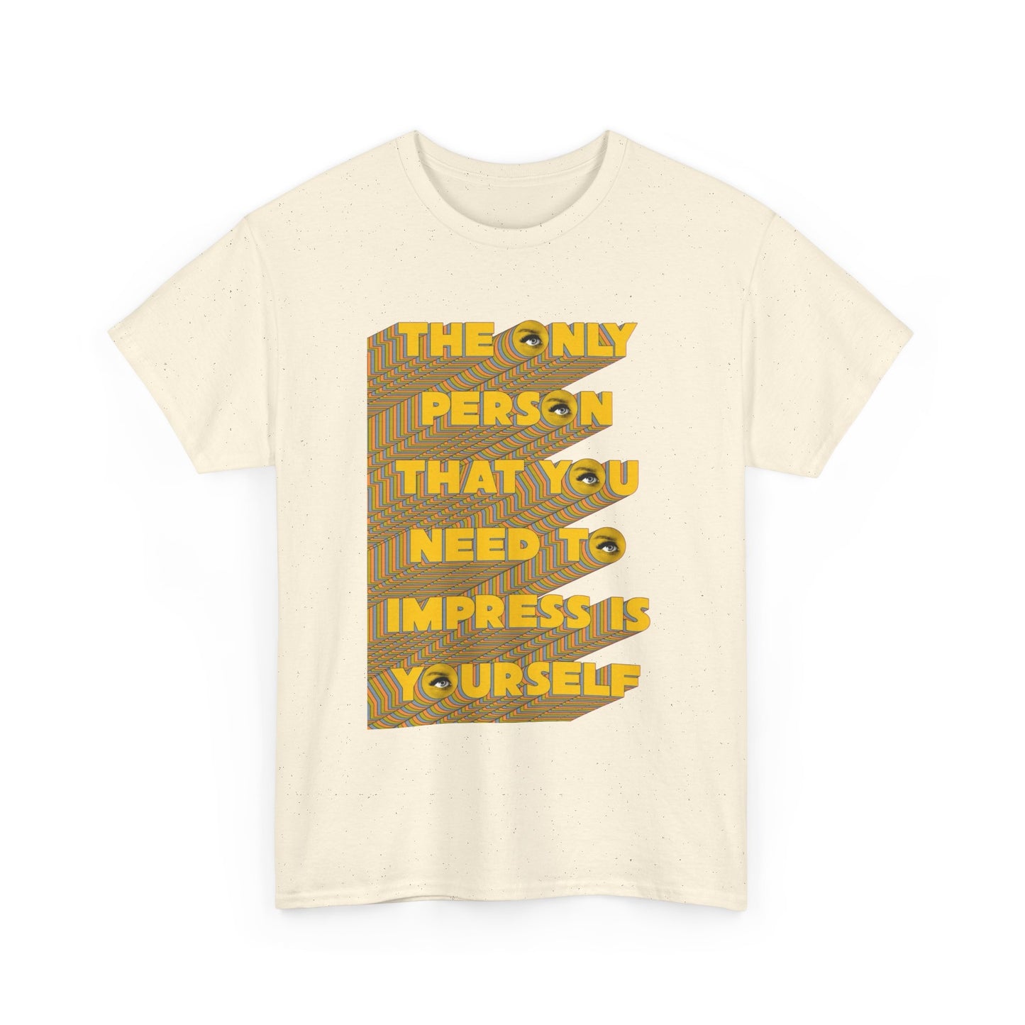 Only Impress Yourself Graphic T Shirt Unisex Cotton Tee - New Gift - Tee