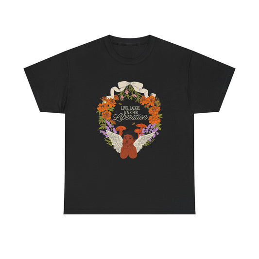 Live Laugh Love For Liberation Graphic T Shirt NEW ADULT Unisex Heavy Cotton Tee