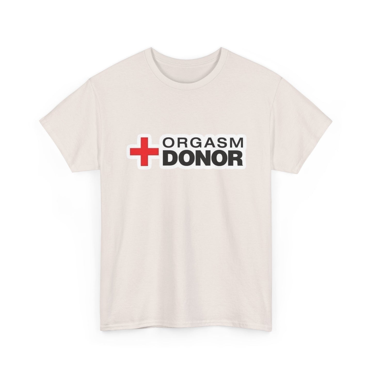 Orgasm Donor Funny Sex Jokes Graphic T Shirt NEW Unisex Heavy Cotton Tee