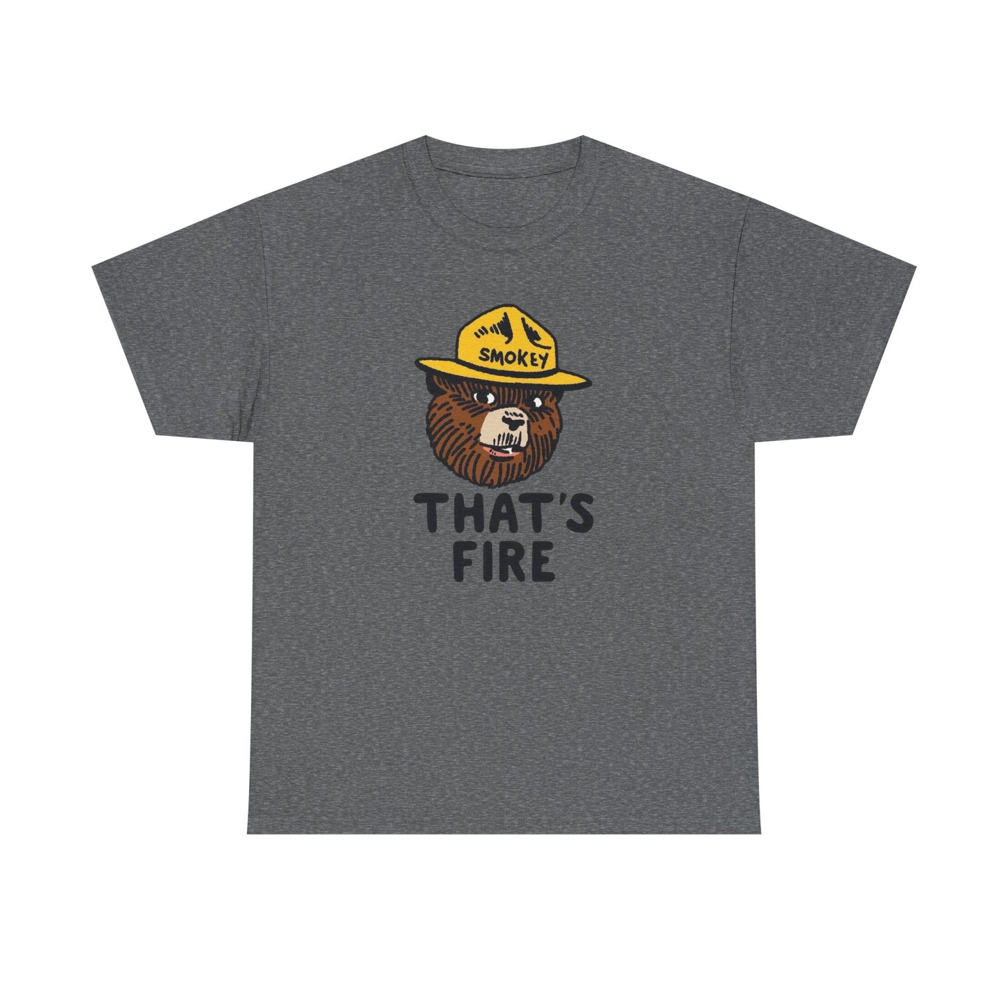 That's Fire Smokey The Bear Graphic T-Shirt Gift NEW Unisex Heavy Cotton Tee