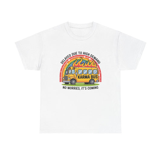 Karma Bus Funny Graphic T Shirt NEW ADULT Tee