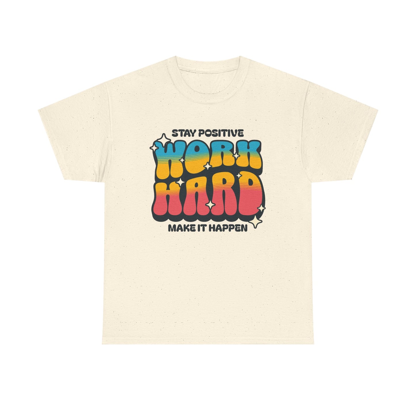 Stay Positive Work Hard Graphic T Shirt Men's Heavy Cotton Tee