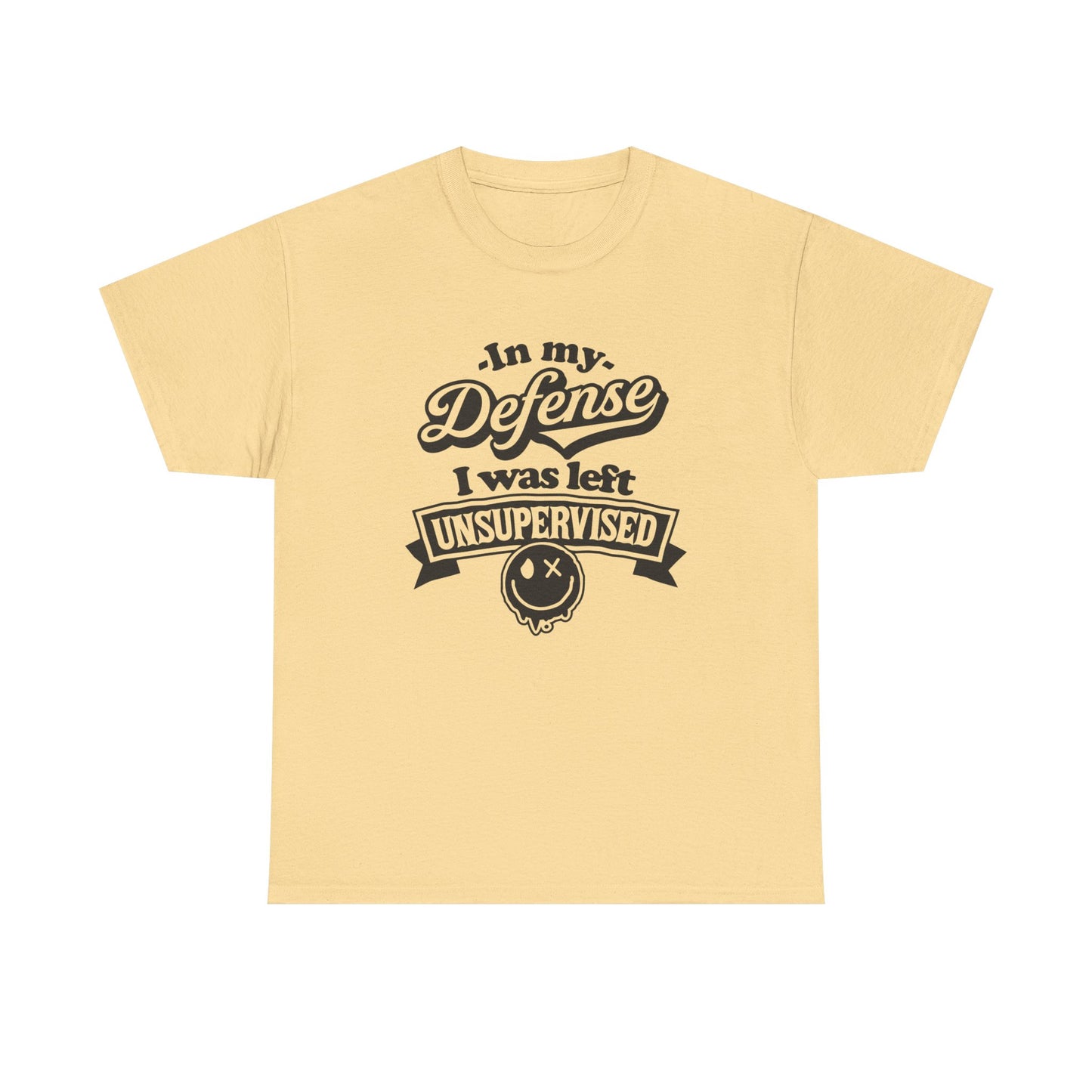 I Was Left Unsupervised Funny Graphic T Shirt NEW ADULT Unisex Heavy Cotton Tee