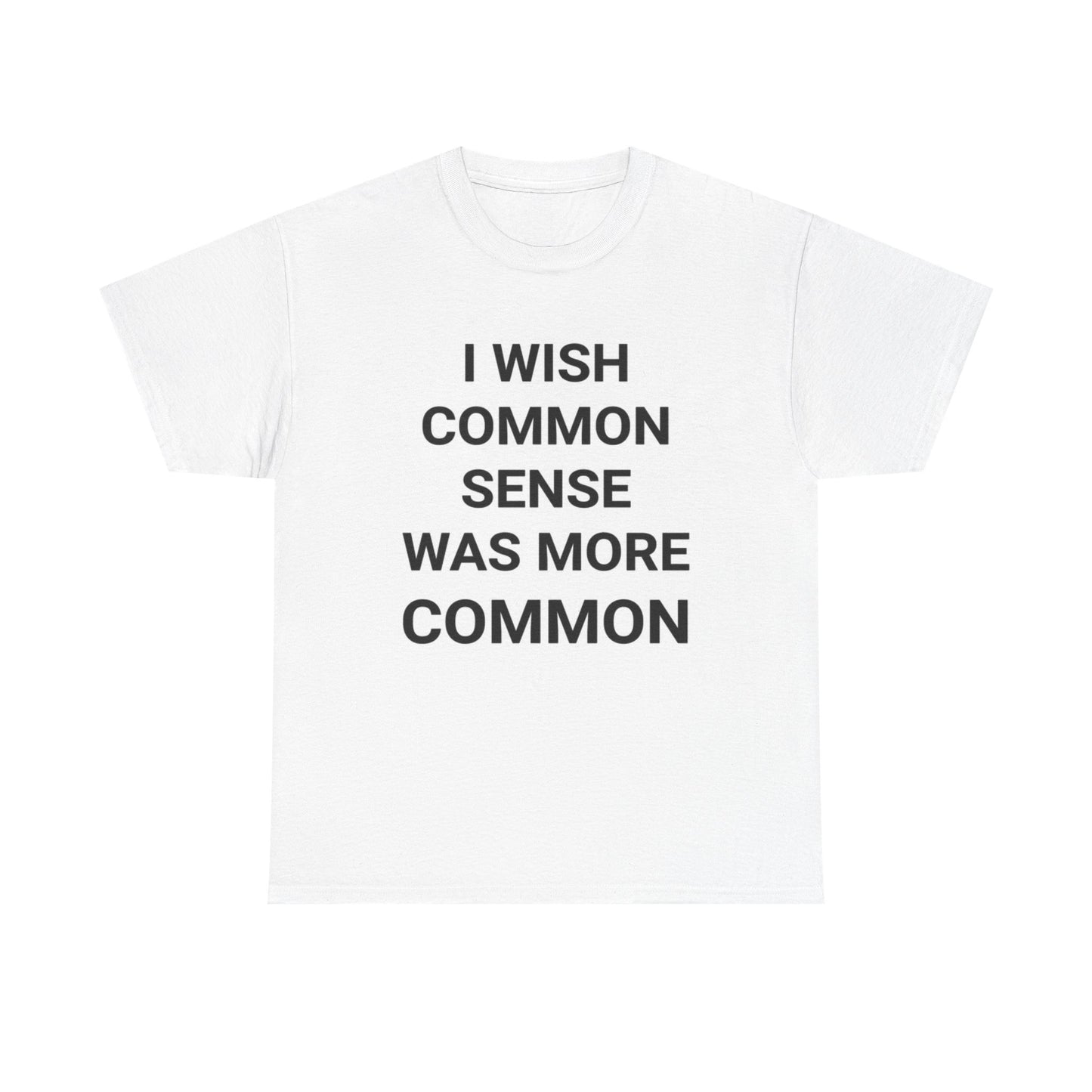 Common Sense Graphic T Shirt Funny Jokes Comedy Unisex Heavy Cotton Tee