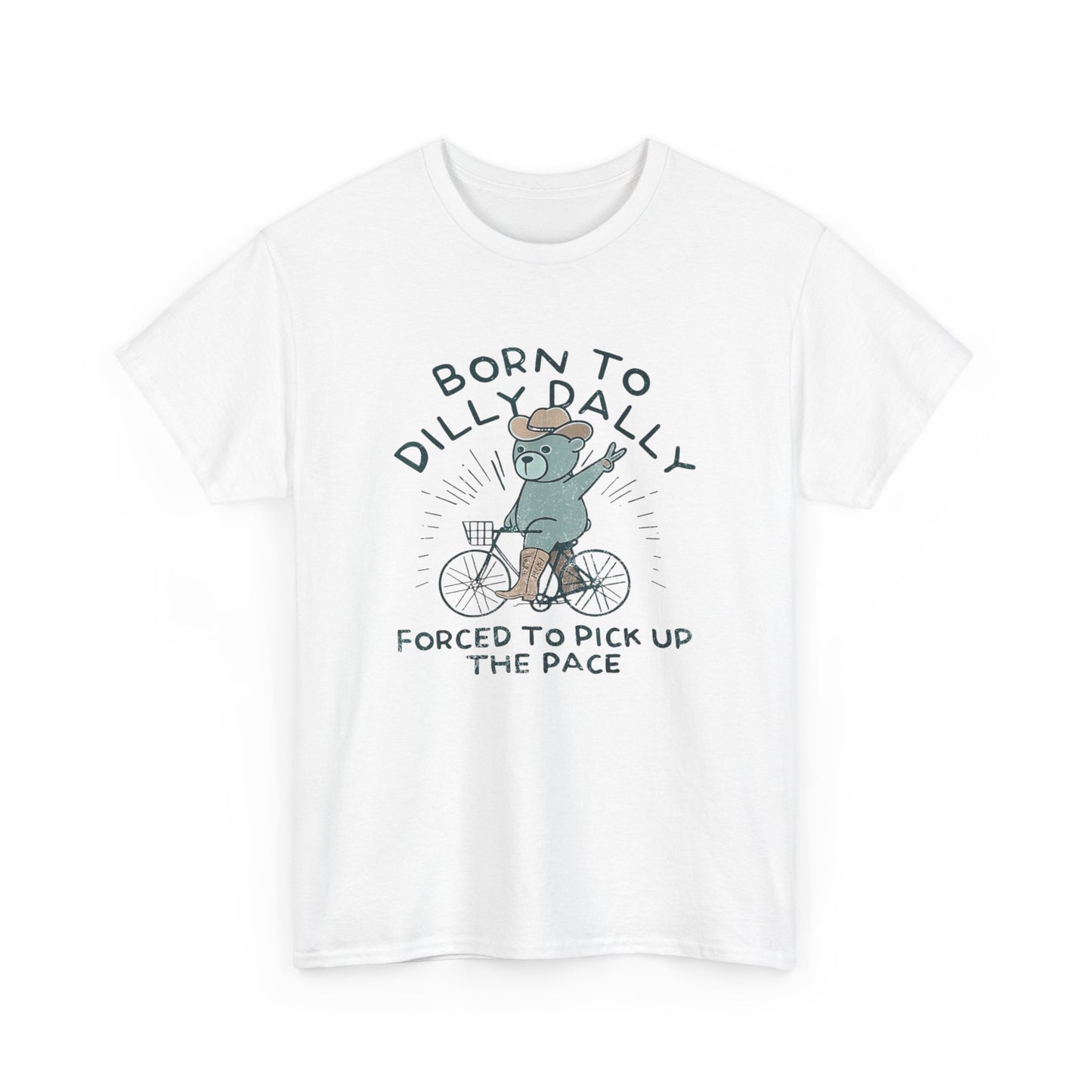Born To Dilly Dally Funny Graphic T Shirt NEW Unisex Heavy Cotton Tee