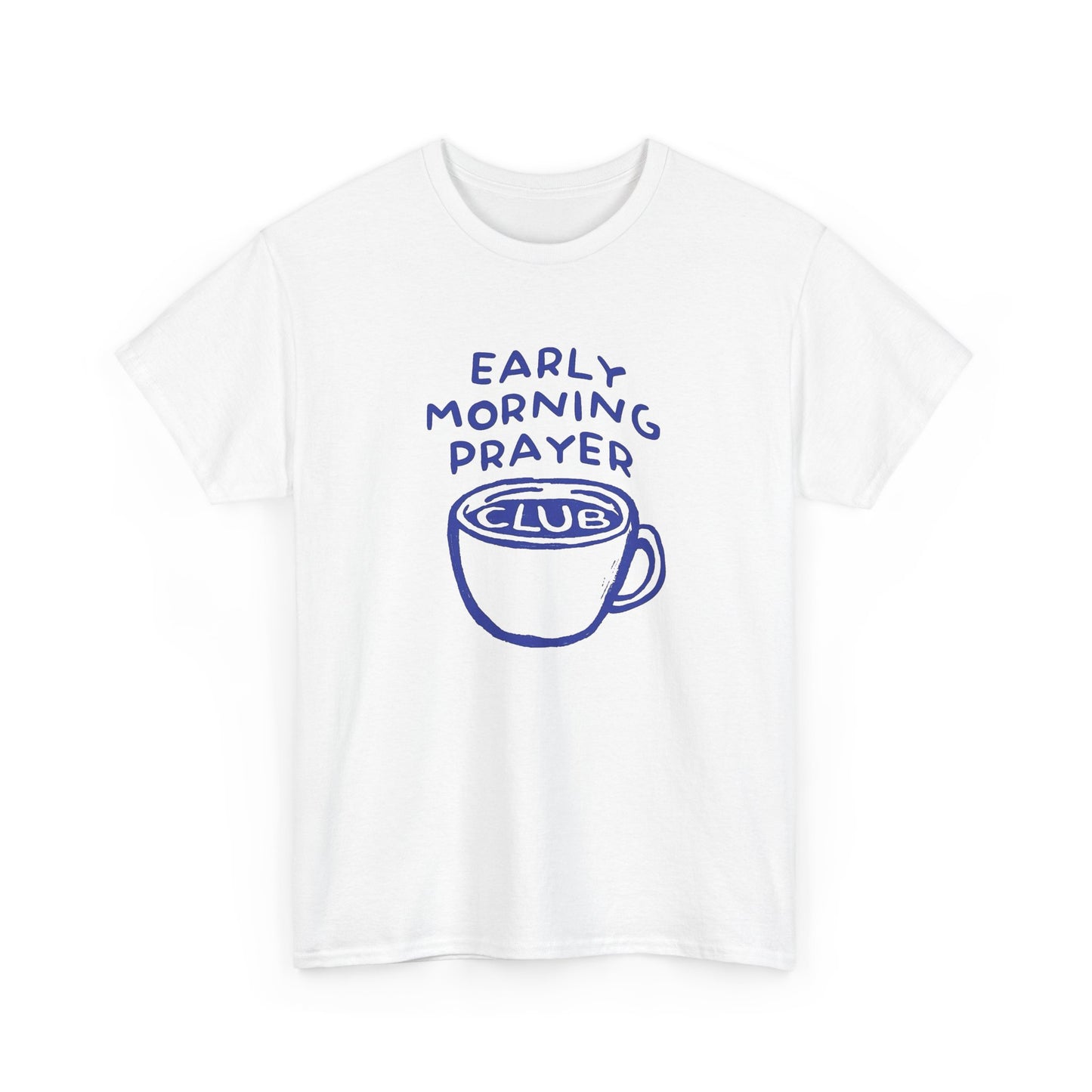 Early Morning Prayer Club Graphic T Shirt NEW ADULT Unisex Heavy Cotton Tee