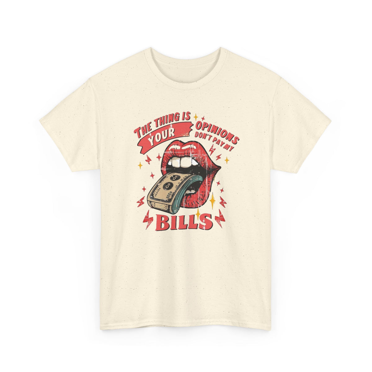 Opinions Don't Pay The Bills Graphic T Shirt Men's Heavy Cotton Tee