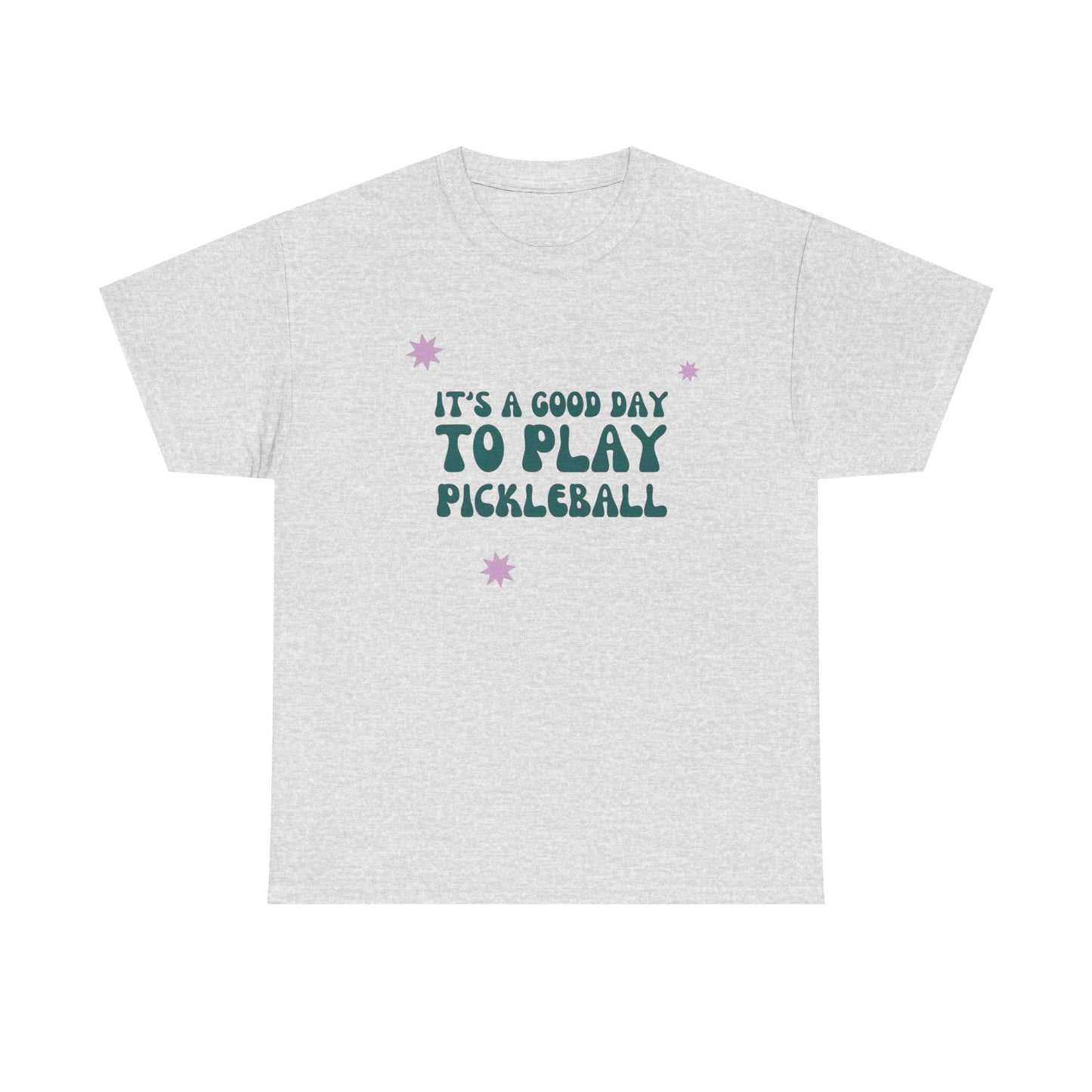 Its A Good Day To Play Pickleball Graphic T Shirt Heavy Cotton Tee