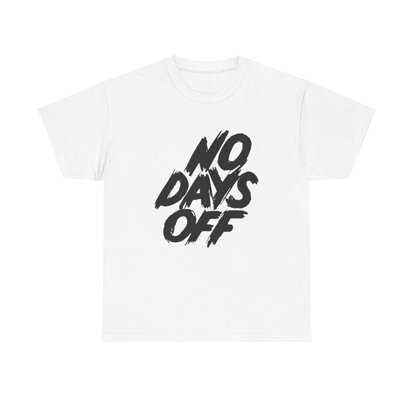 No Days Off Graphic T Shirt NEW ADULT