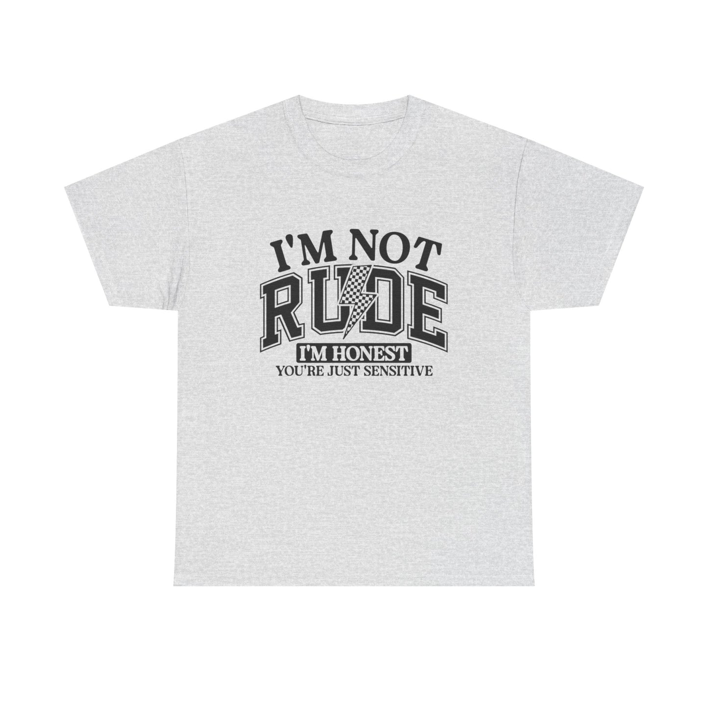 I'm Not Rude Funny Graphic T Shirt NEW ADULT Unisex Heavy Cotton Tee