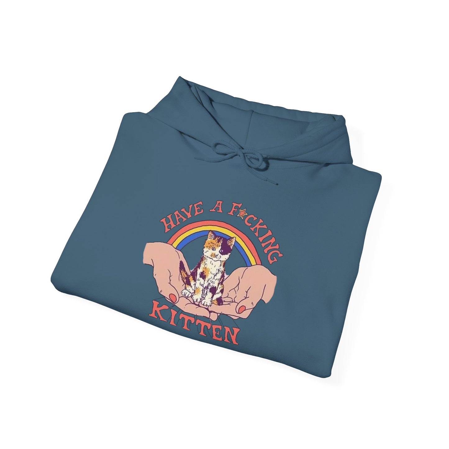 Have A Kitten Funny Graphic Hoodie Unisex Heavy Blend™ Hooded Sweatshirt