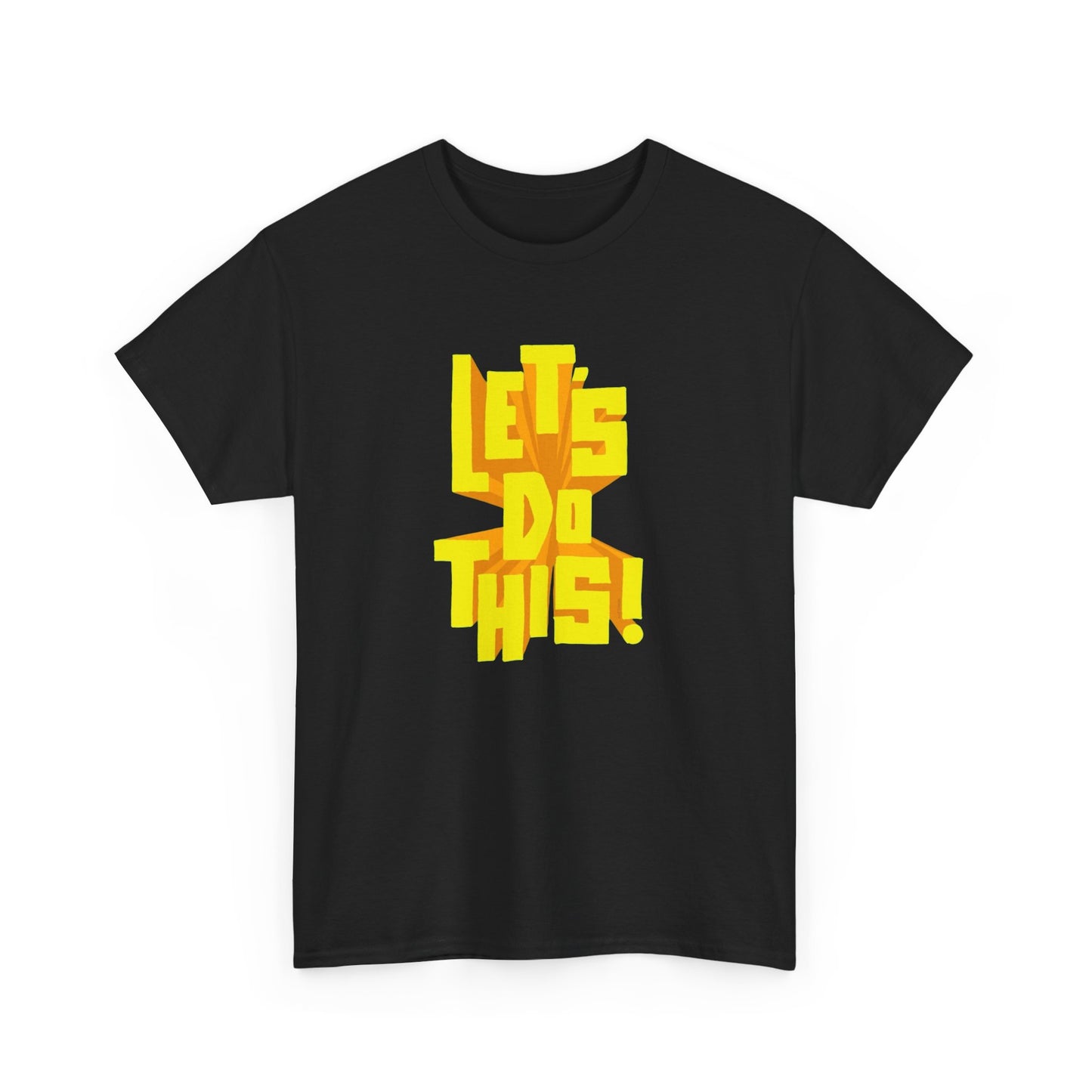 LETS DO THIS Graphic T-Shirt Unisex Heavy Cotton Tee