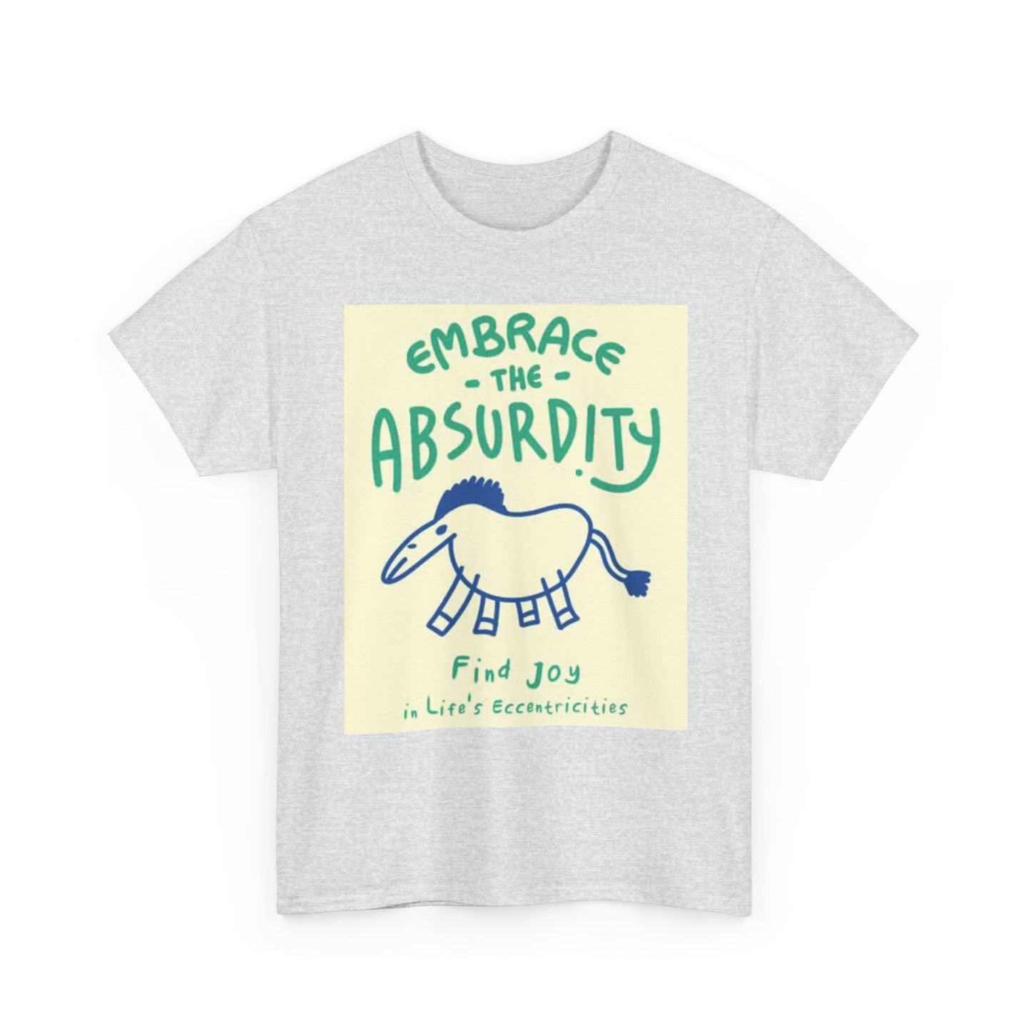 Embrace The Absurdity Graphic T Shirt Retro Funny Joke Unisex Heavy Cotton Tee