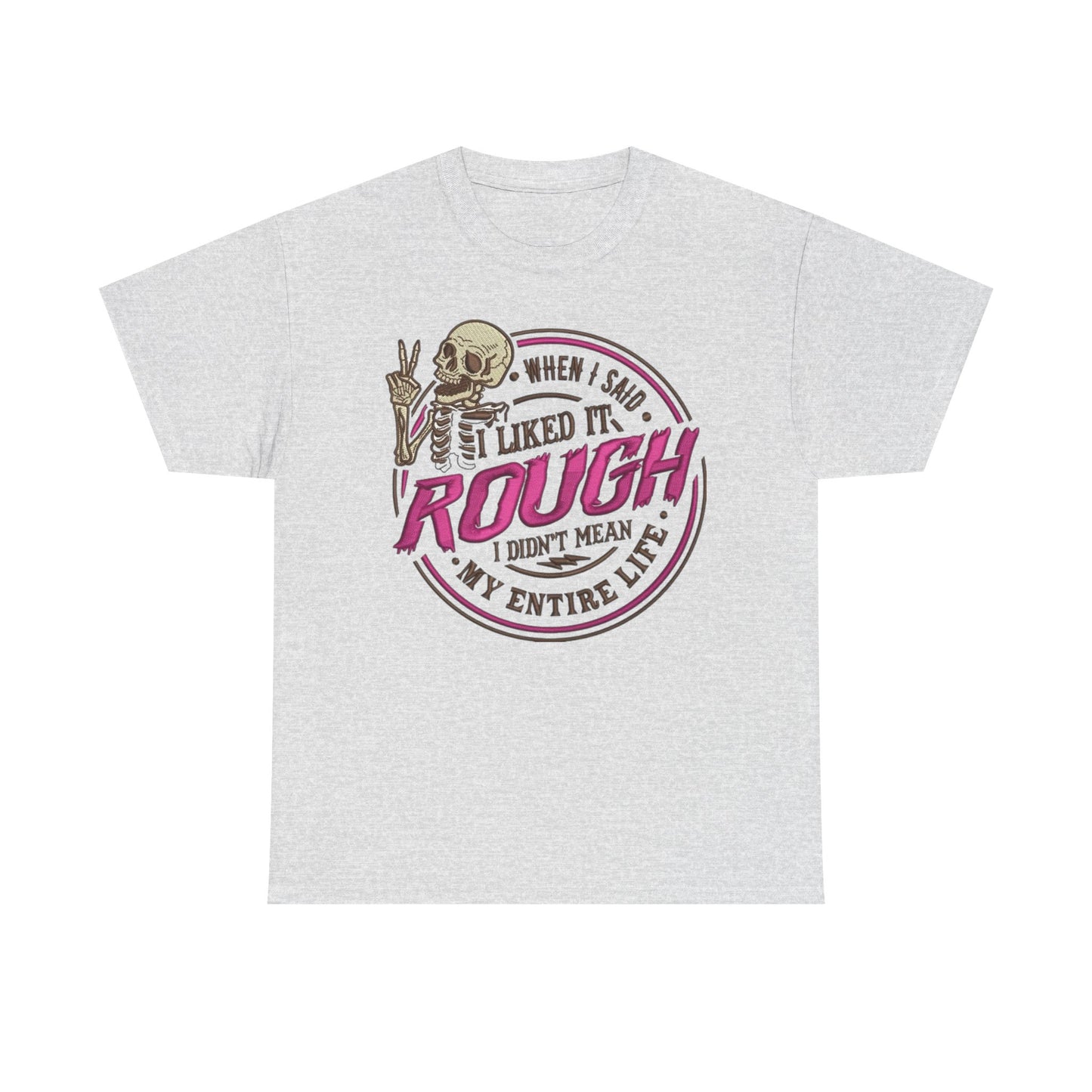 I Like It Rough Funny Graphic T Shirt S-5XL Unisex Cotton Sex Humor Jokes