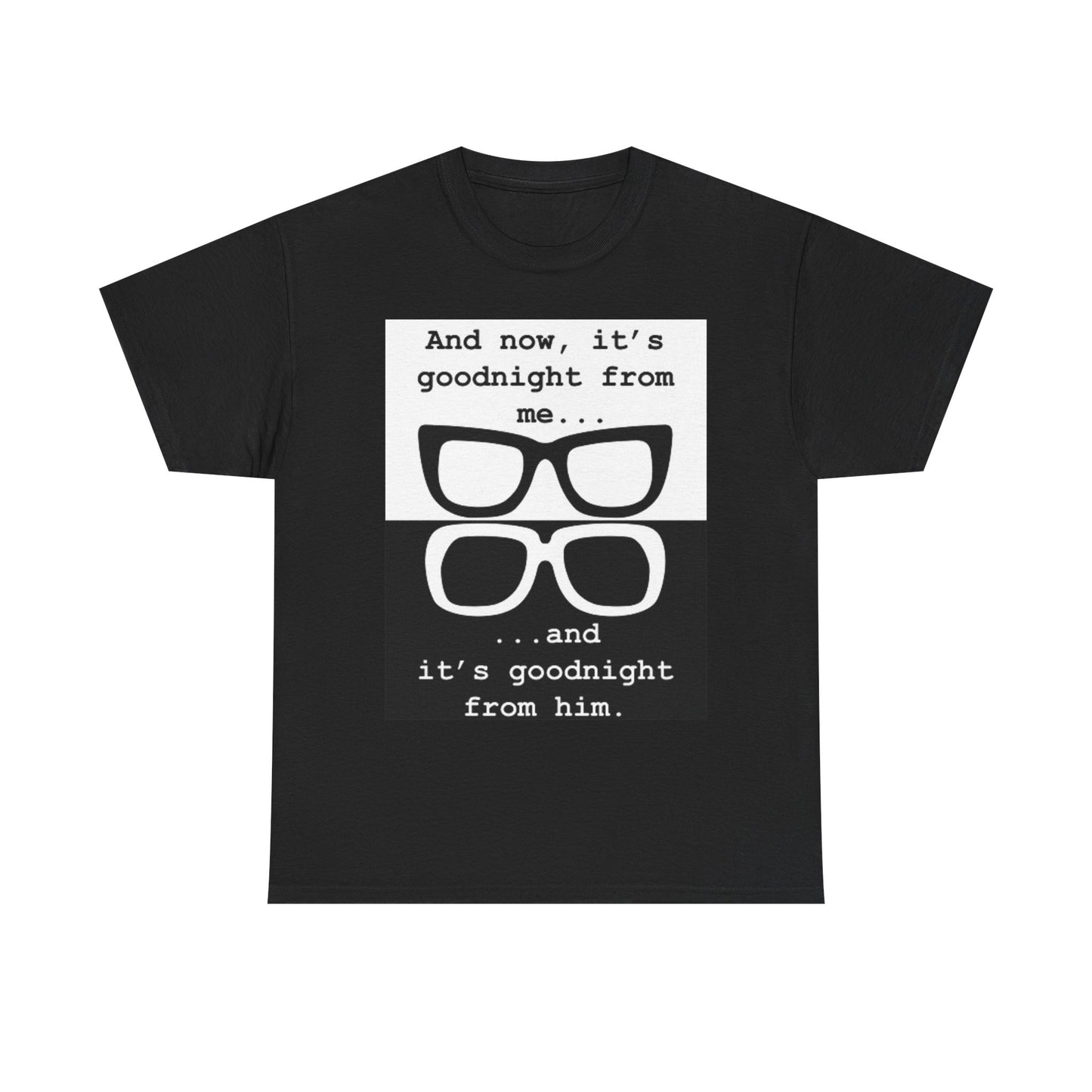Its Goodnight T Shirt BRAND NEW Apparel Unisex Graphic Tee USA