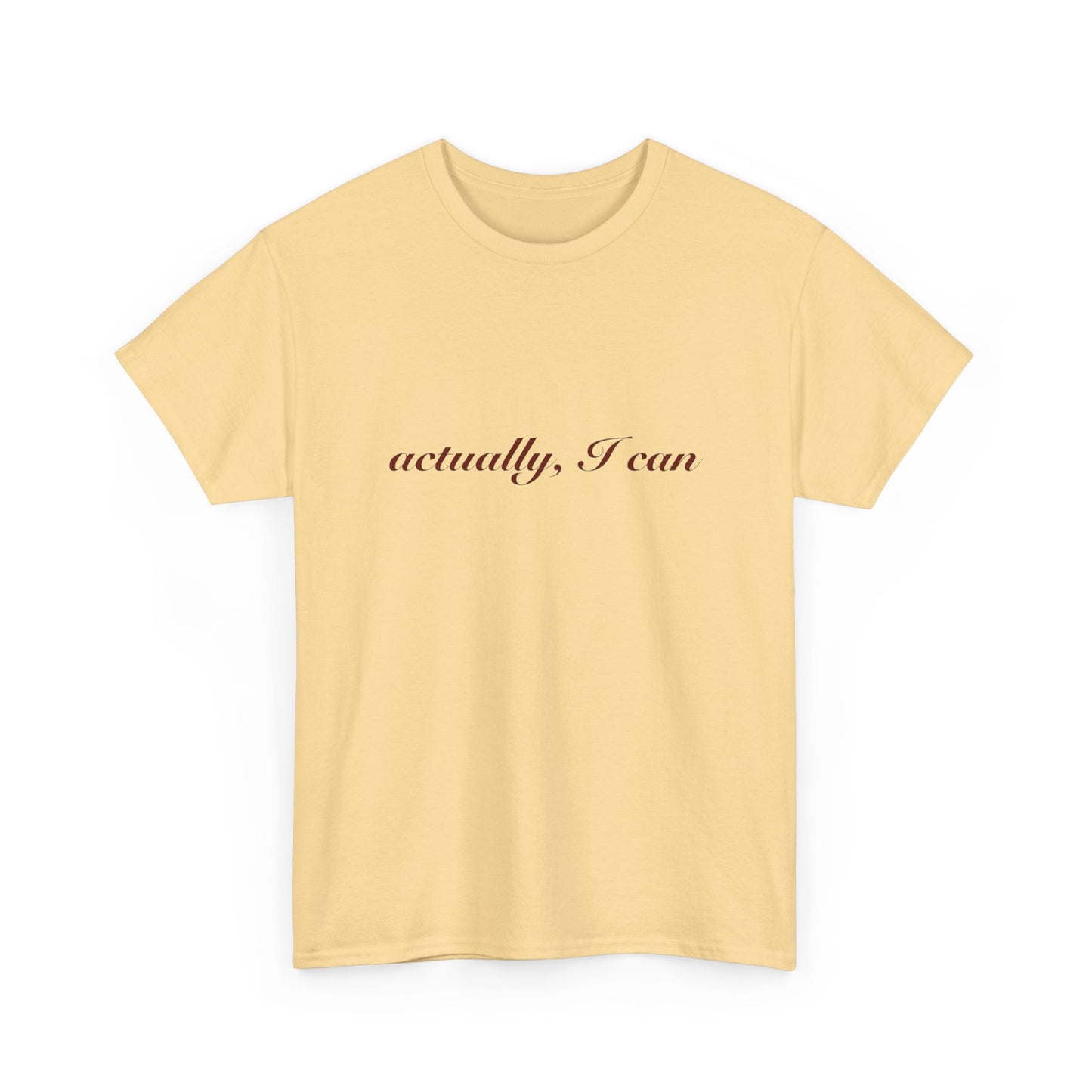 Actually I Can Graphic T Shirt NEW ADULT Tee