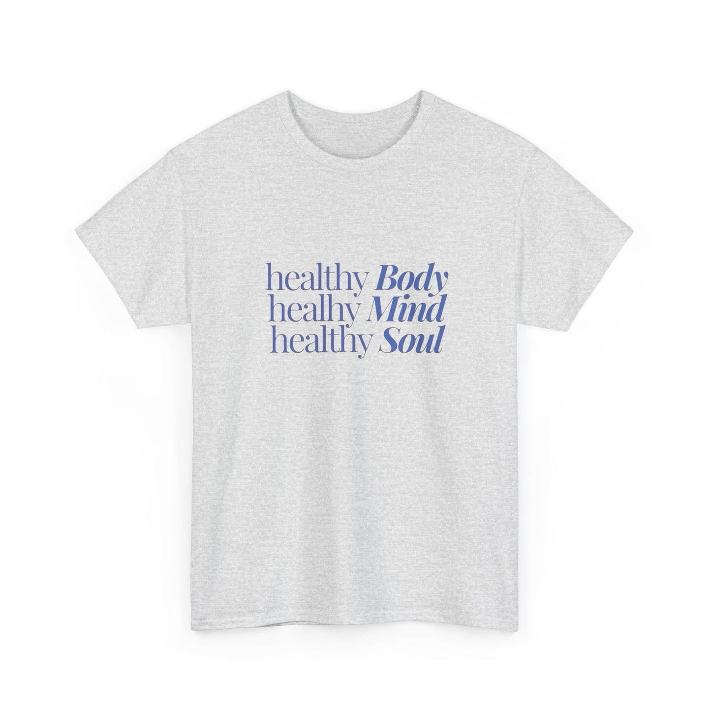 Healthy Mind Body Soul Graphic T Shirt NEW ADULT Heavy Cotton Tee