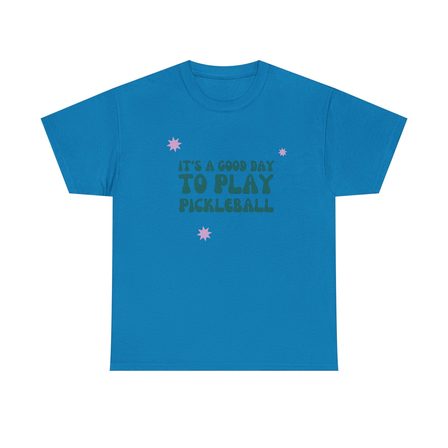 Its A Good Day To Play Pickleball Graphic T Shirt Heavy Cotton Tee