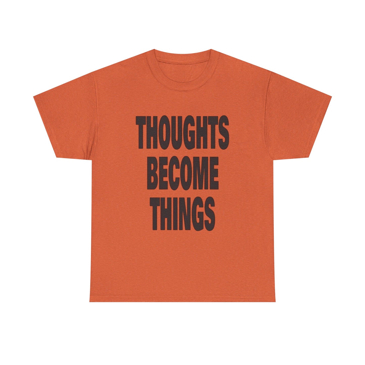 Thoughts Become Things Graphic T Shirt NEW Adult Unisex Heavy Cotton Tee