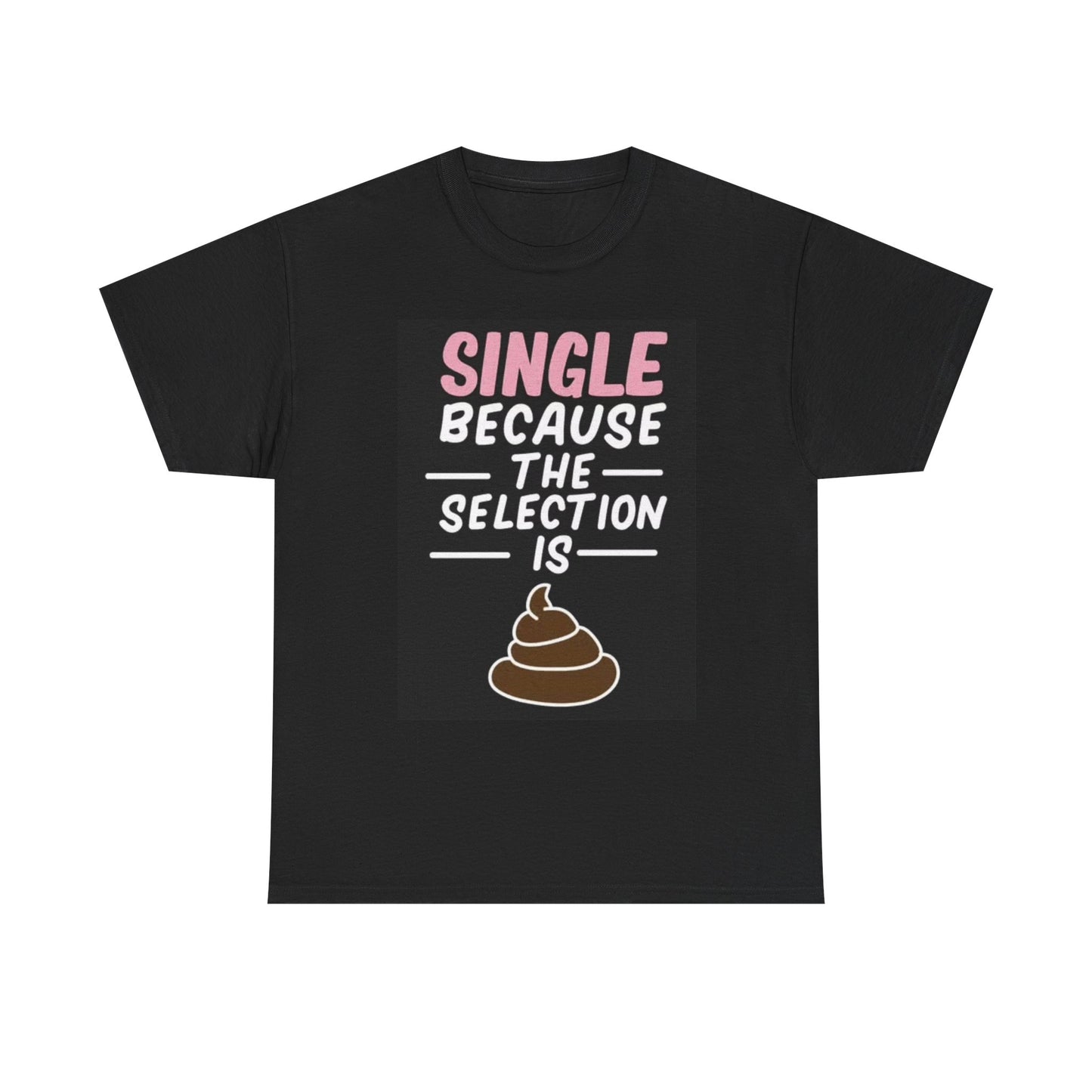 Funny Single Graphic T Shirt Dating Jokes Gift Retro Unisex Heavy Cotton Tee