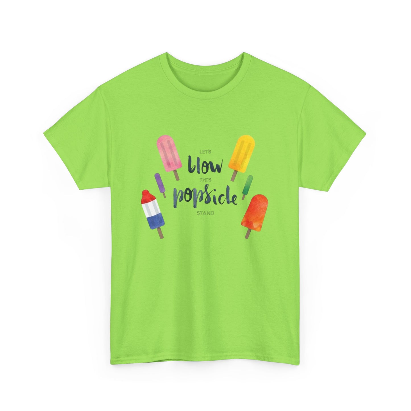Lets Blow This Popsicle Stand Graphic T Shirt ADULT NEW