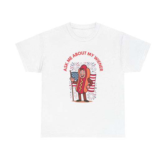 Ask About My Wiener Funny Graphic T Shirt ADULT NEW