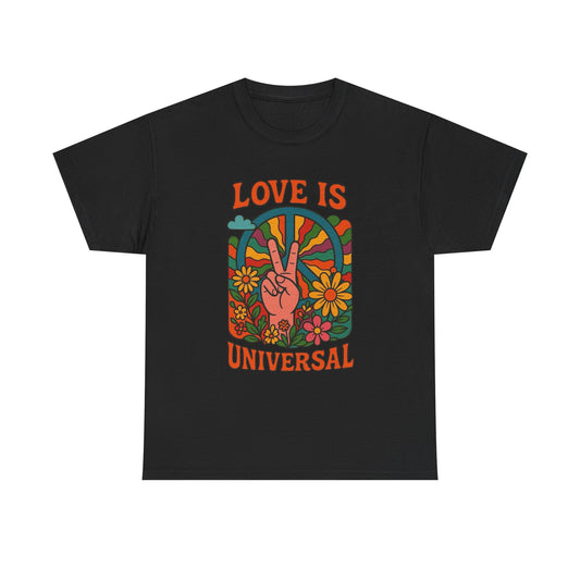Love Is Universal Graphic T Shirt NEW ADULT Unisex Heavy Cotton Tee