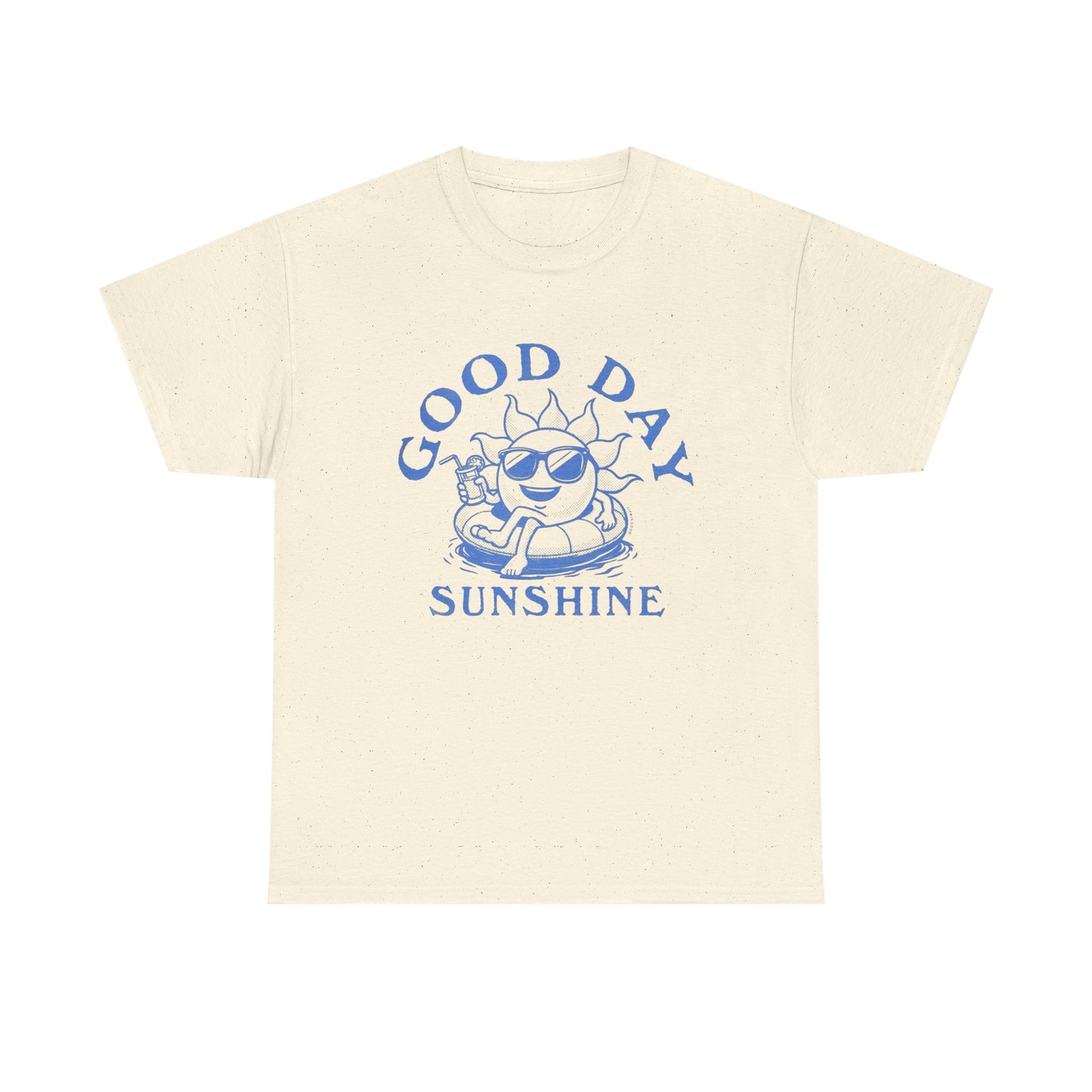 Good Day Sunshine Graphic T Shirt NEW Adult Unisex Heavy Cotton Tee