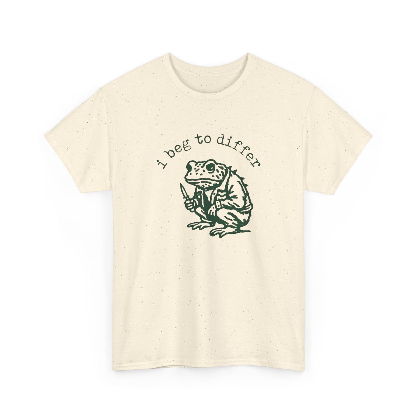 I Beg To Differ Funny Graphic T Shirt Unisex Heavy Cotton Tee