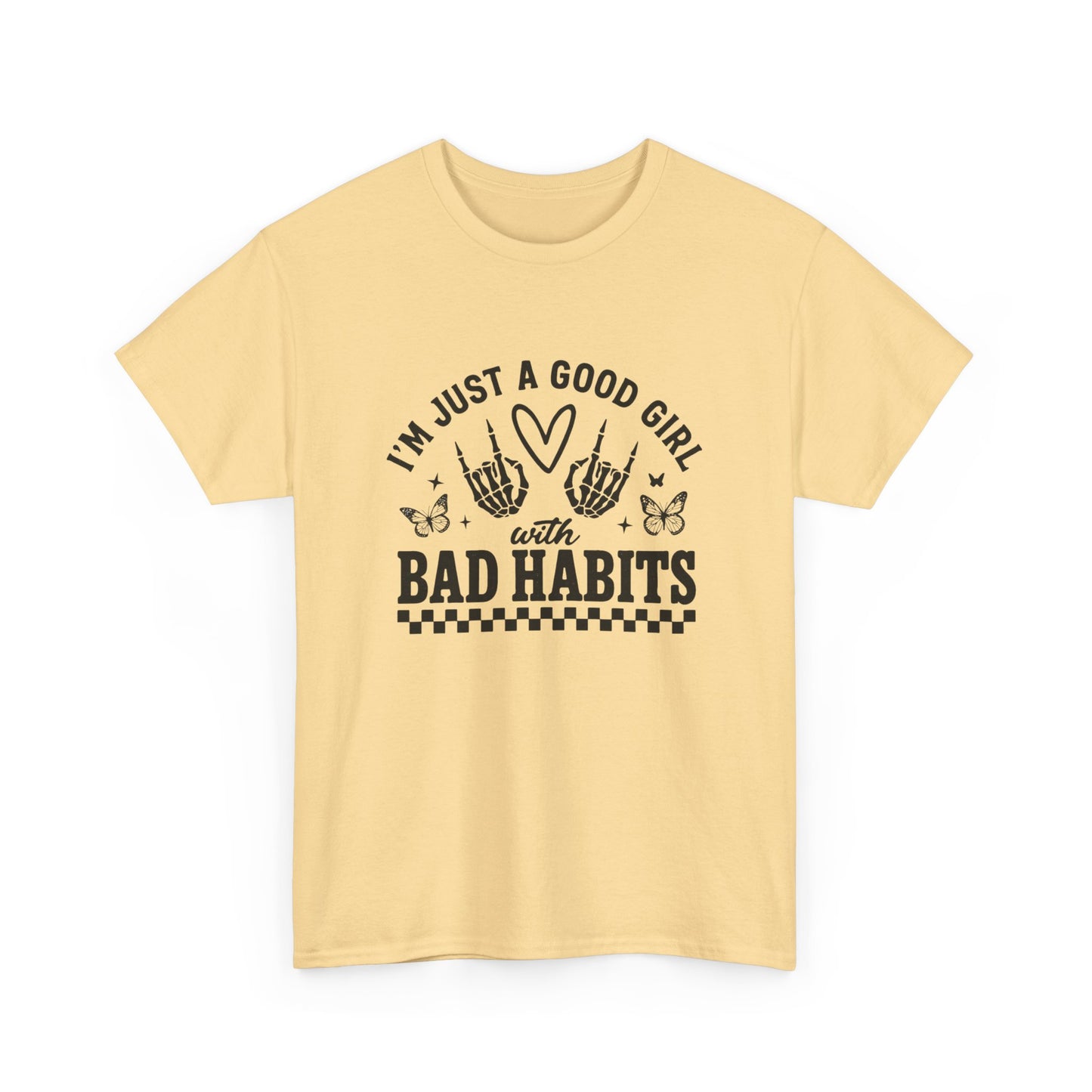 Good Girl With Bad Habits Graphic T Shirt NEW ADULT Unisex Heavy Cotton Tee