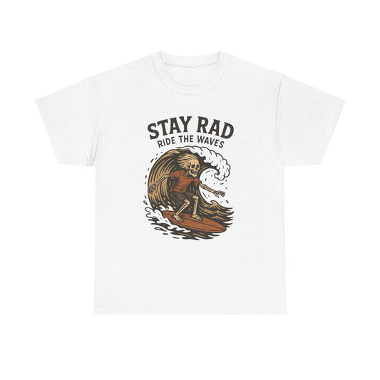 Stay Rad Ride The Waves Graphic T Shirt NEW Adult Unisex Heavy Cotton Tee