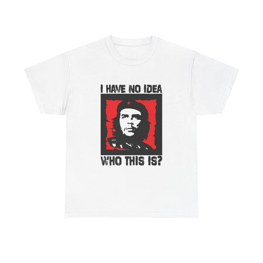 I Have No Idea Who This Is Funny Graphic T Shirt NEW Unisex Heavy Cotton Tee