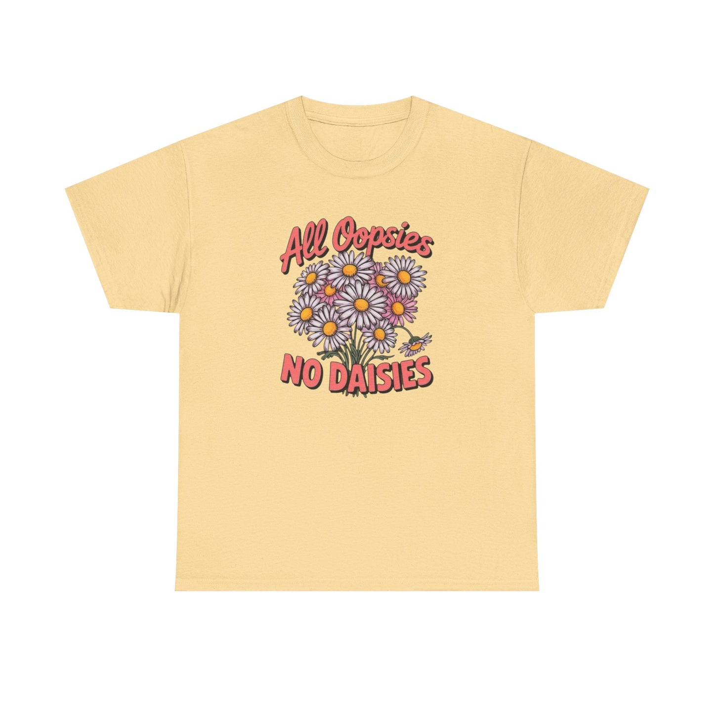 No Daisies Flowers Women's  Graphic T Shirt NEW Heavy Cotton Tee