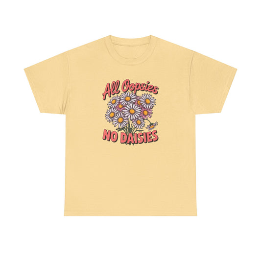 No Daisies Flowers Women's  Graphic T Shirt NEW Heavy Cotton Tee